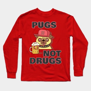 pugs not drugs Long Sleeve T-Shirt